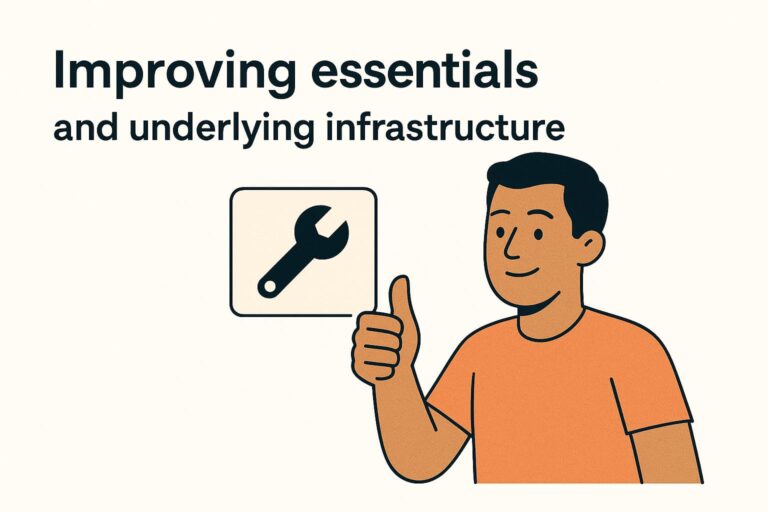 Improving esentials and underlying infrastructure