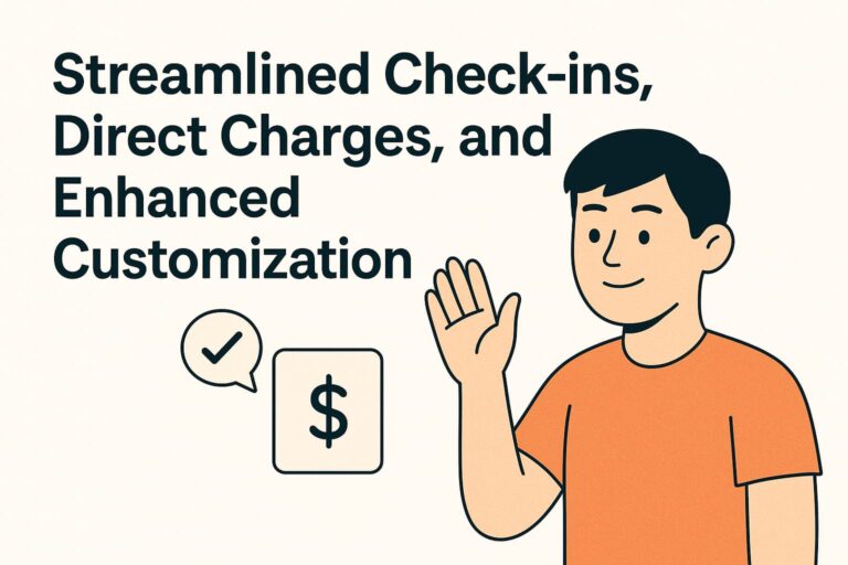 Streamlined Check-ins, Direct Charges, and Enhanced Customization