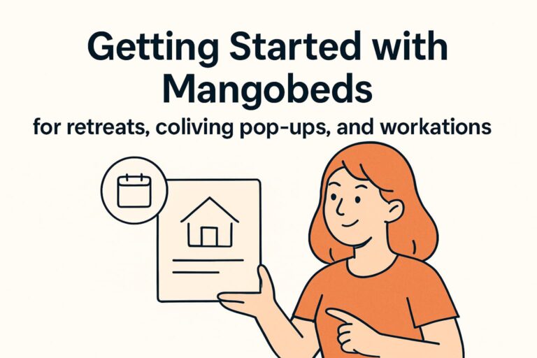 Getting Started with Mangobeds for Retreats, Coliving Pop-ups, and Workations