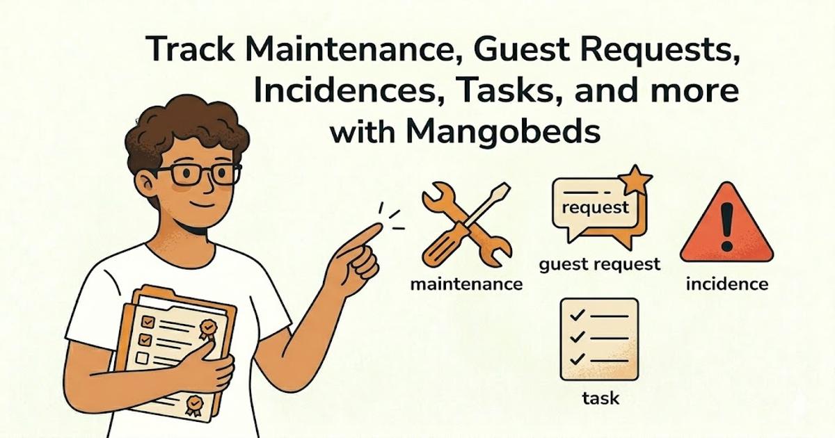 Track Maintenance, Guest Requests, Incidences, Tasks, and more with Mangobeds